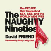 The Naughty Nineties by  David Friend audiobook