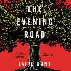 The Evening Road by Laird Hunt audiobook