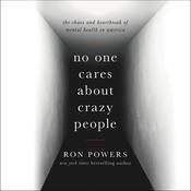 No One Cares About Crazy People by  Ron Powers audiobook