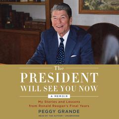 The President Will See You Now by Peggy Grande audiobook