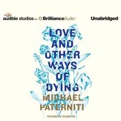 Love and Other Ways of Dying: Essays by  Michael Paterniti audiobook