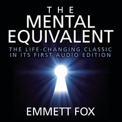 The Mental Equivalent by Emmett Fox audiobook