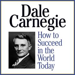 How to Succeed in the World Today by Dale Carnegie  audiobook