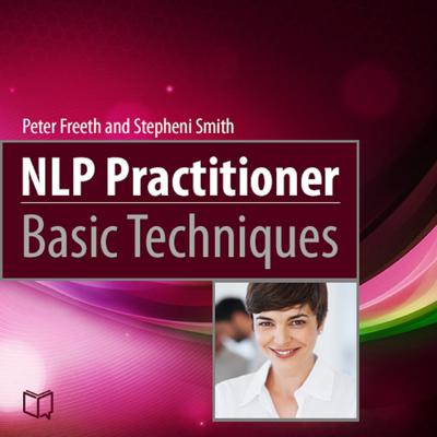 NLP Practitioner Basic Techniques Audiobook, written by Peter Freeth ...