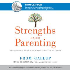 Strengths Based Parenting by Mary Reckmeyer audiobook