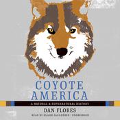 Coyote America by  Dan Flores audiobook