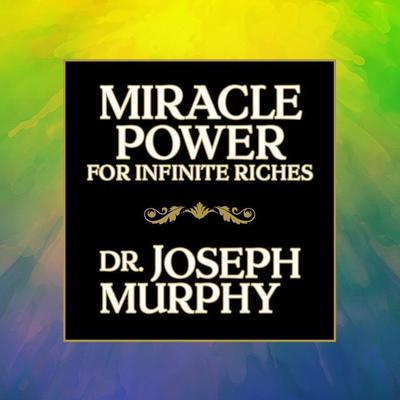 Miracle Power for Infinate Riches by Joseph Murphy audiobook