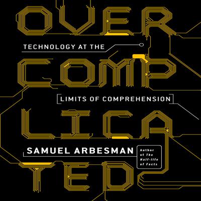 Overcomplicated by Samuel Arbesman audiobook