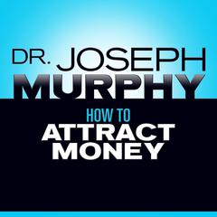 How to Attract Money by Joseph Murphy audiobook