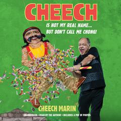 Cheech Is Not My Real Name by Cheech Marin audiobook
