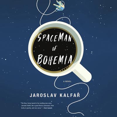 Spaceman of Bohemia by Jaroslav Kalfař audiobook