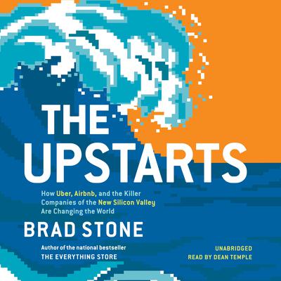 The Upstarts by Brad Stone audiobook