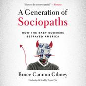 A Generation of Sociopaths by  Bruce Cannon Gibney audiobook