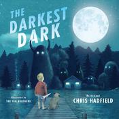 The Darkest Dark by  Chris Hadfield audiobook
