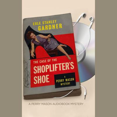 The Case of the Shoplifter's Shoe by Erle Stanley Gardner audiobook