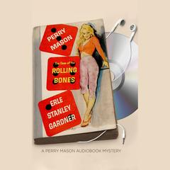 The Case of the Rolling Bones by Erle Stanley Gardner audiobook