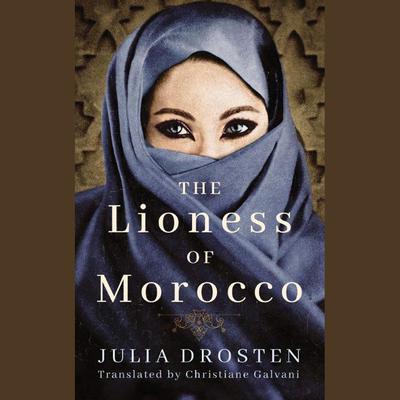 The Lioness of Morocco by Julia Drosten audiobook