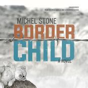 Border Child by  Michel Stone audiobook