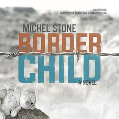Border Child by Michel Stone audiobook
