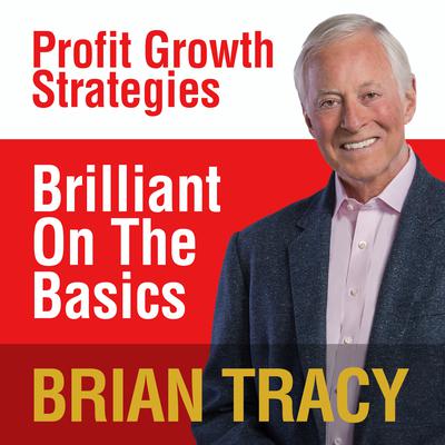Brilliant on the Basics by Brian Tracy audiobook