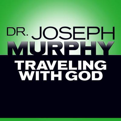 Traveling with God by Joseph Murphy audiobook
