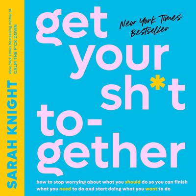 Get Your Sh*t Together by Sarah Knight audiobook