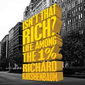 Isn't That Rich? by  Richard Kirshenbaum audiobook