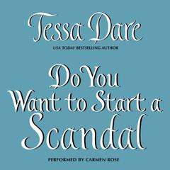 Do You Want to Start a Scandal by Tessa Dare audiobook