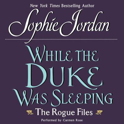While the Duke Was Sleeping by Sophie Jordan audiobook
