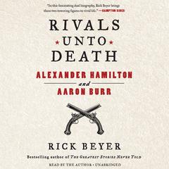 Rivals Unto Death by Rick Beyer audiobook