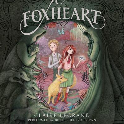 Foxheart by Claire Legrand audiobook