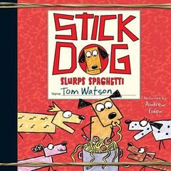 Stick Dog Slurps Spaghetti by Tom Watson audiobook
