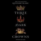 Three Dark Crowns by  Kendare Blake audiobook