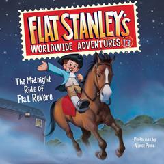 Flat Stanley's Worldwide Adventures #13: The Midnight Ride of Flat Revere Unabri by Kate Egan audiobook