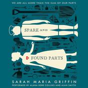 Spare and Found Parts by  Sarah Maria Griffin audiobook