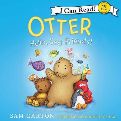 Otter: Hello, Sea Friends! by Sam Garton audiobook