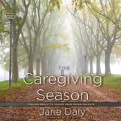 The Caregiving Season by  Jane Daly audiobook