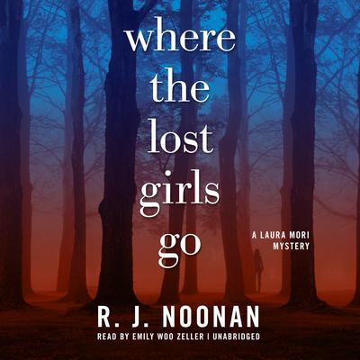 Where the Lost Girls Go by Rosalind Noonan audiobook
