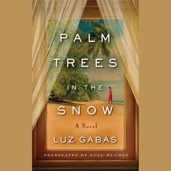 Palm Trees in the Snow by Luz Gabás audiobook