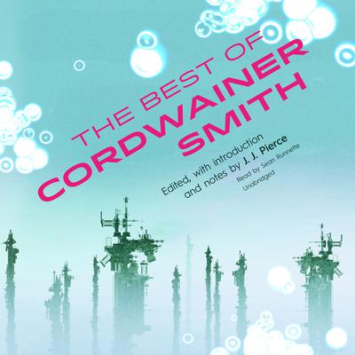 The Best of Cordwainer Smith by Cordwainer Smith audiobook