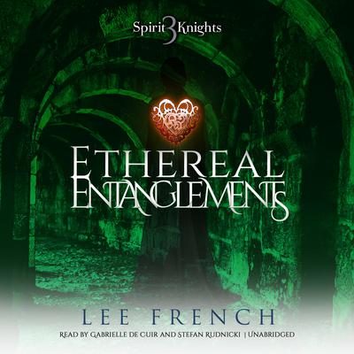 Ethereal Entanglements by Lee French audiobook