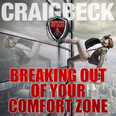 Breaking Out of Your Comfort Zone by Craig Beck audiobook