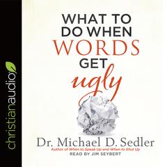 What to Do When Words Get Ugly by Michael D. Sedler audiobook