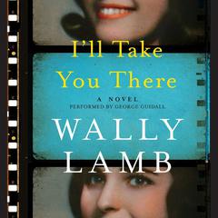 I'll Take You There by Wally Lamb audiobook