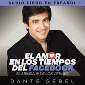 El amor en los tiempos del Facebook by  Dante Gebel audiobook