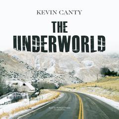 The Underworld by Kevin Canty audiobook