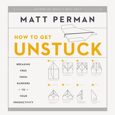 How to Get Unstuck by Matt Perman audiobook