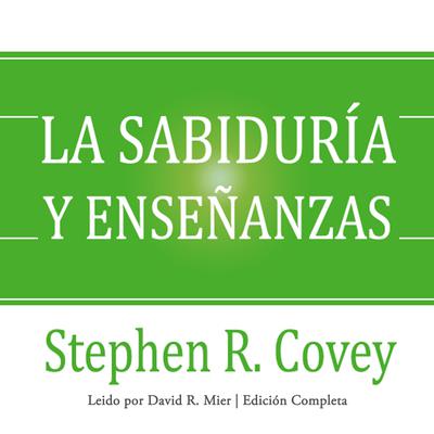 La sabiduría y enseñanzas by Stephen R. Covey audiobook