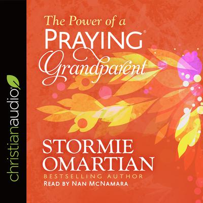 Power of a Praying Grandparent by Stormie Omartian audiobook