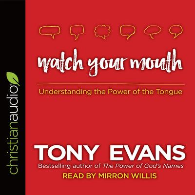 Watch Your Mouth by Tony Evans audiobook